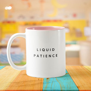 Tasse 2 Couleurs Patience Liquide Drôle Mignonne Citation tendance