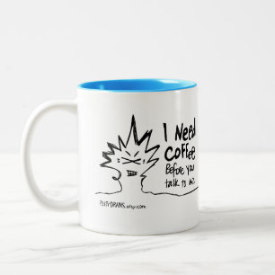 Tasse 2 Couleurs Peety dessine - j'ai besoin de café avant que vou