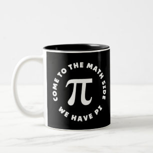 Tasse 2 Couleurs Pi Venez Au Côté Math Nous Avons Pi