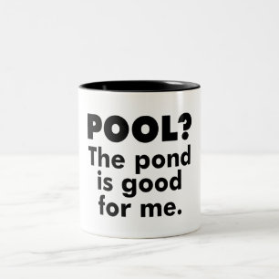 Tasse 2 Couleurs Piscine ? L'Étang Est Bon Pour Moi.