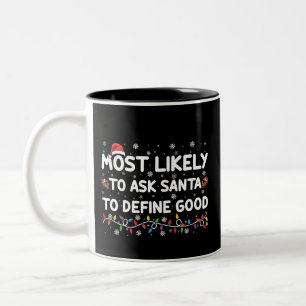Tasse 2 Couleurs Plus susceptible de demander au Père Noël de défin