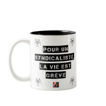 POUR LE SYNDICALISTE, LA VIE EST GRÈVE