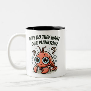 Tasse 2 Couleurs Pourquoi veulent-ils notre plancton?