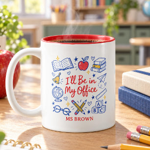 Tasse 2 Couleurs Professeur Personnalisé Je Serai Dans Mon Bureau