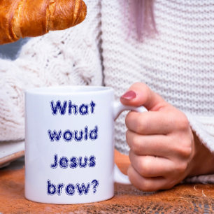 Tasse 2 Couleurs Que brasserait Jésus ?