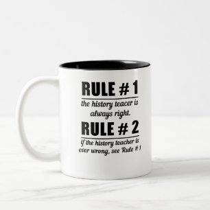 Tasse 2 Couleurs Règle # 1 L'Enseignant De L'Histoire Est Toujours