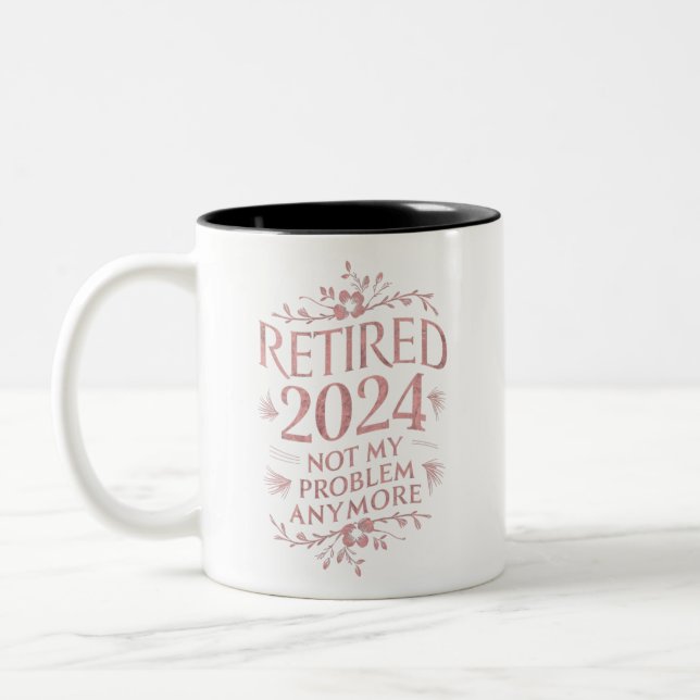 Tasse 2 Couleurs Retraité 2024 Pas mon problème Plus Retraite (Gauche)