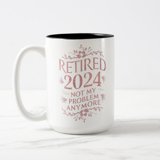 Tasse 2 Couleurs Retraité 2024 Pas mon problème Plus Retraite (Gauche)