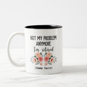 Tasse 2 Couleurs Retraité plus mon problème