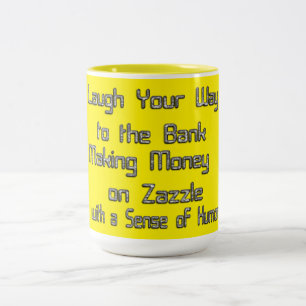 Tasse 2 Couleurs Rire sur votre chemin vers la banque : Gagner de l