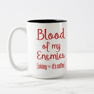 Tasse 2 Couleurs Sang De Mes Ennemis Cadeau De L'Amoureux Du Café S