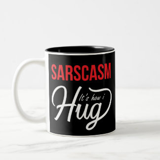 Tasse 2 Couleurs Sarcasme il est comment j'étreins