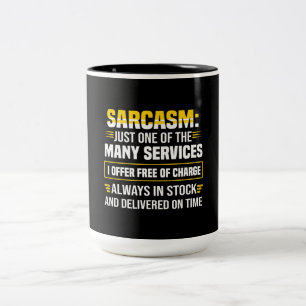 Tasse 2 Couleurs Sarcasme Juste Un Des Nombreux Services