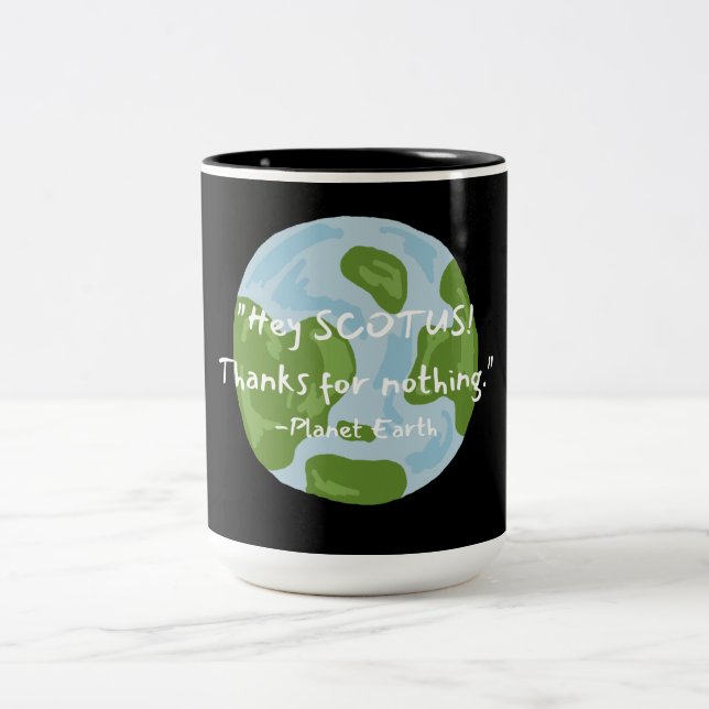 Tasse 2 Couleurs SCOTUS Merci Pour Rien Citer Earth (Centre)