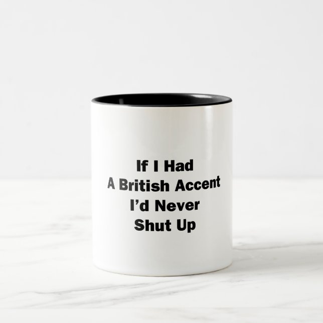 Tasse 2 Couleurs Si j'avais un accent britannique (Centre)