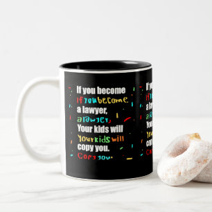 Tasse 2 Couleurs si vous devenez avocat, vos enfants vous copient