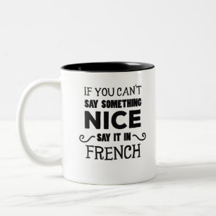 Tasse 2 Couleurs Si vous ne pouvez pas dire quelque chose de bien l