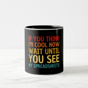 Tasse 2 Couleurs Si vous pensez que je suis Cool, attendez maintena