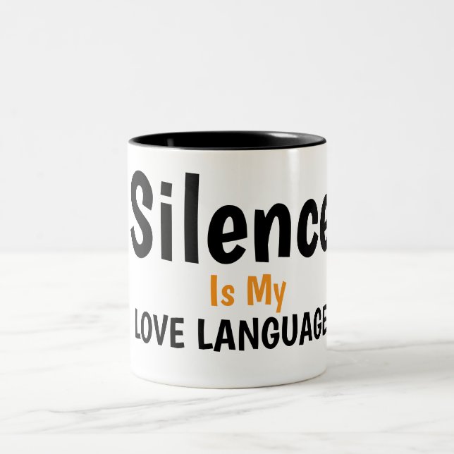 Tasse 2 Couleurs Silence Is My Love Language Quote Design (Centre)