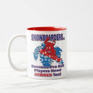 Tasse 2 Couleurs Snowboarders-Parce Que-Pro-Ball-Joueurs-Besoin-Hér