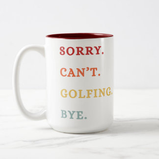 Tasse 2 Couleurs Sorry. Can't. Golfing. Bye. -  Cool Retro Golfer 