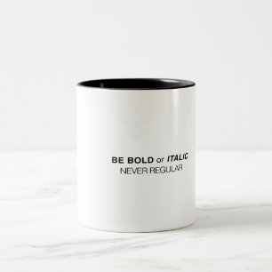 Tasse 2 Couleurs Soyez audacieux ou italique