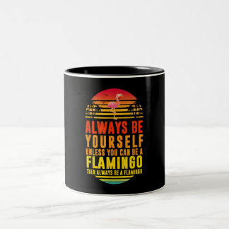 Tasse 2 Couleurs Soyez Toujours Vous-Même À Moins De Pouvoir Être U