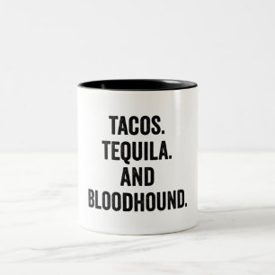 Tasse 2 Couleurs Tacos Tequila Et Bloodhound Drôle