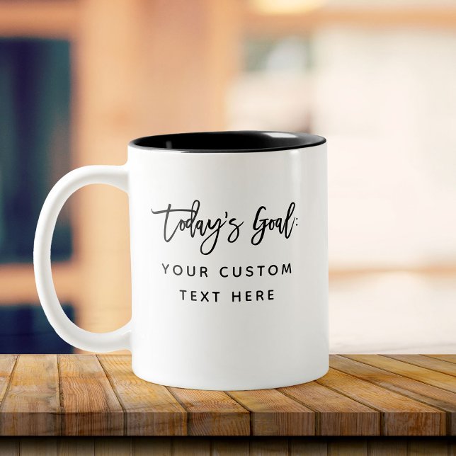Tasse 2 Couleurs TEXTE PERSONNALISÉ Objectifs d'aujourd'hui Plans d (Créateur téléchargé)