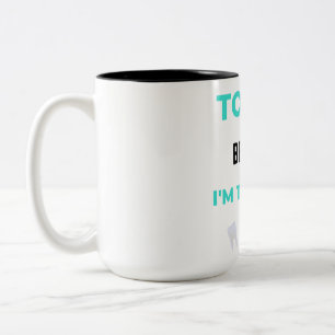 Tasse 2 Couleurs Tooth Be Told I'm