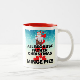 Tasse 2 Couleurs Tout parce que Père Noël aime Mince Pies