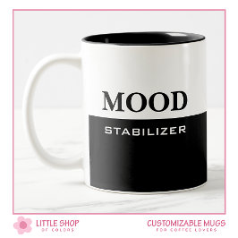 Tasse 2 Couleurs Typographie du stabilisateur d'humeur drôle