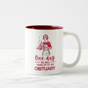 Tasse 2 Couleurs Un Jour, Nous Nous Réveillerons À Sa Nécrologie