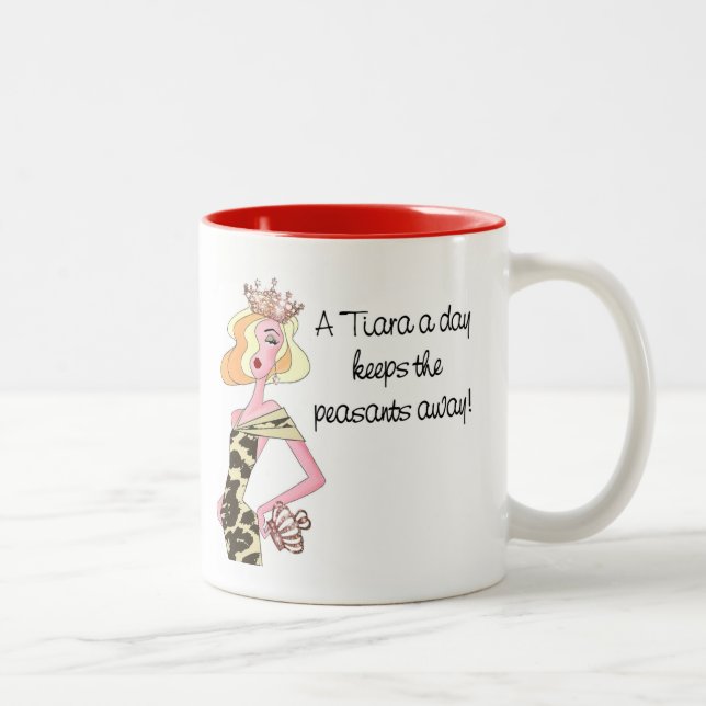 Tasse 2 Couleurs Un Tiara A Day garde les paysans loin ! (Droit)