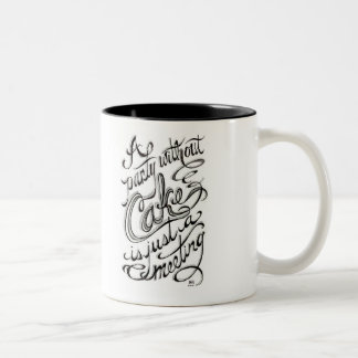 Tasse 2 Couleurs "une partie sans gâteau est juste une réunion "