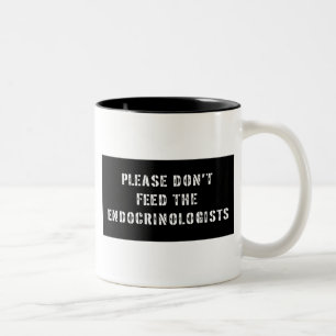 Tasse 2 Couleurs Veuillez ne pas alimenter les endocrinologues
