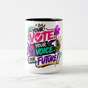 Tasse 2 Couleurs Votre Vote. Votre Voix. Notre Avenir !