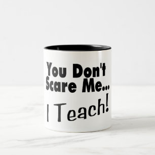 Tasse 2 Couleurs Vous ne m'effrayez pas que j'enseigne