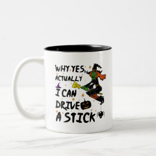 Tasse 2 Couleurs Why yes Actually I Can Drive A Stick Funny Witch