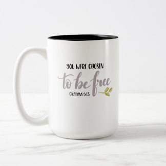Tasse 2 Couleurs You Were Chosen to Be Free –