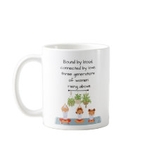 Tasse - 3 Generationen von Frauen oben