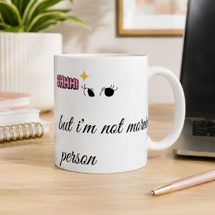 Tasse à café drôle "Chut... Je ne suis pas du mati