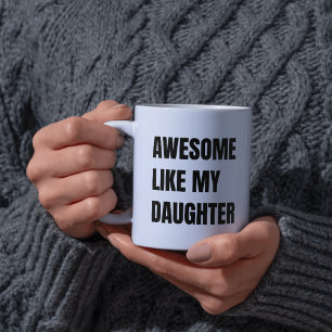 Tasse à café drôle et fière comme ma fille