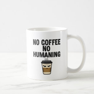 Tasse à café drôle : slogan "PAS DE CAFÉ PAS D'HUM