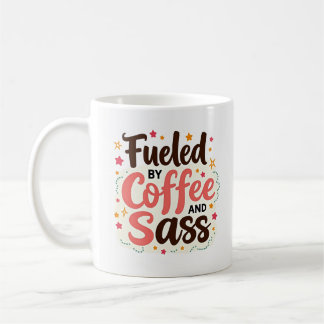 Tasse à café « Fueled by Coffee and Sass Sassy Cof