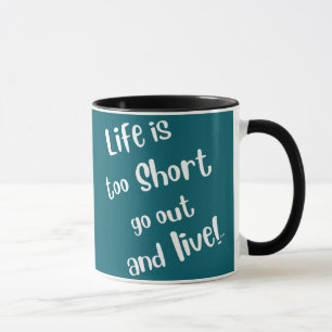Tasse à café "La vie est trop courte"