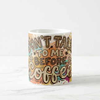 Tasse à Café "Ne Me Parle Pas Avant Le Café" Drôle