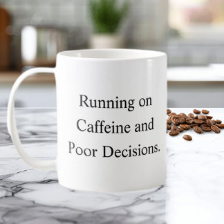 Tasse « À fond sur caféine et mauvaises décisions 