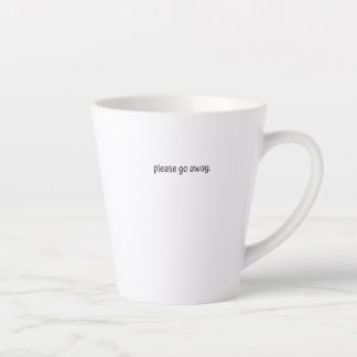 Tasse à latte standard - S'il vous plaît, partez.