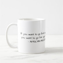 Tasse africaine de proverbe - si vous voulez aller